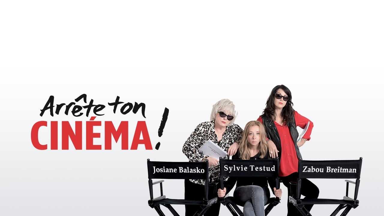 Arrête ton cinéma ! 0
