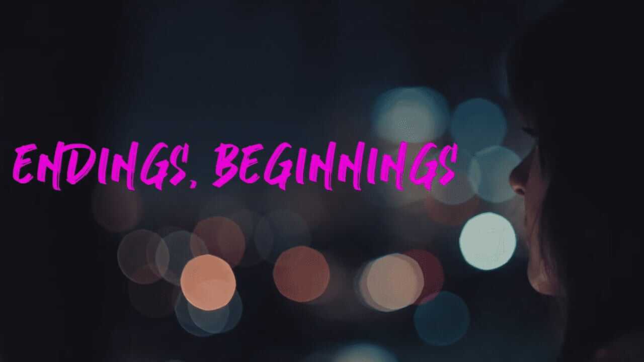 Endings, Beginnings 0