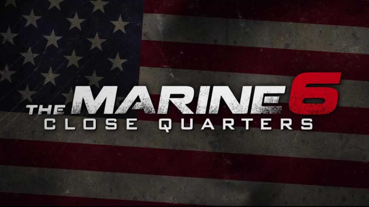 The Marine 6: Close Quarters 0