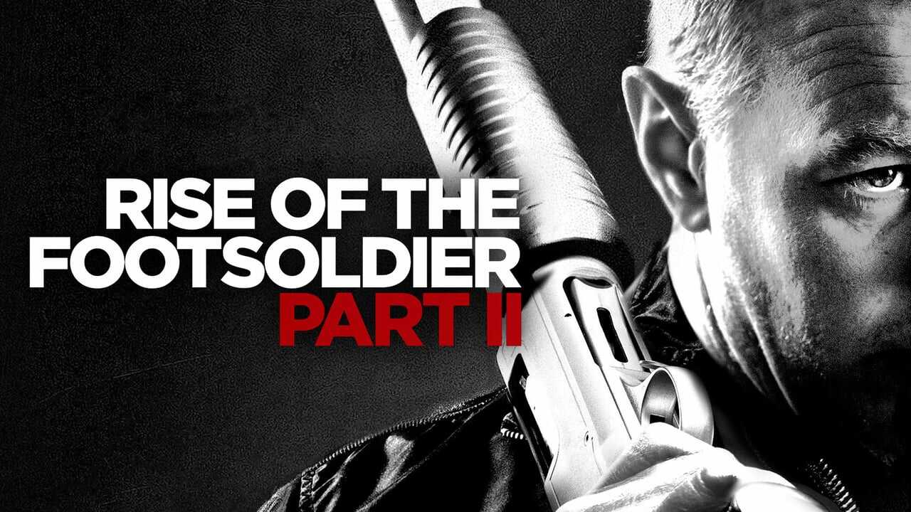Rise of the Footsoldier Part II 0