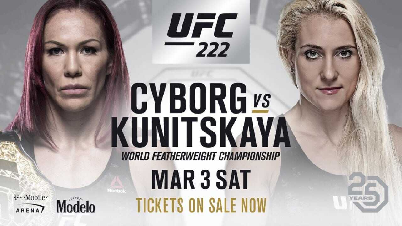 UFC 222: Cyborg vs. Kunitskaya 0