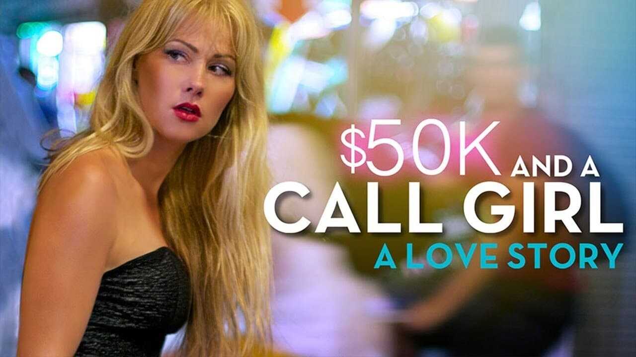 $50K and a Call Girl: A Love Story 0