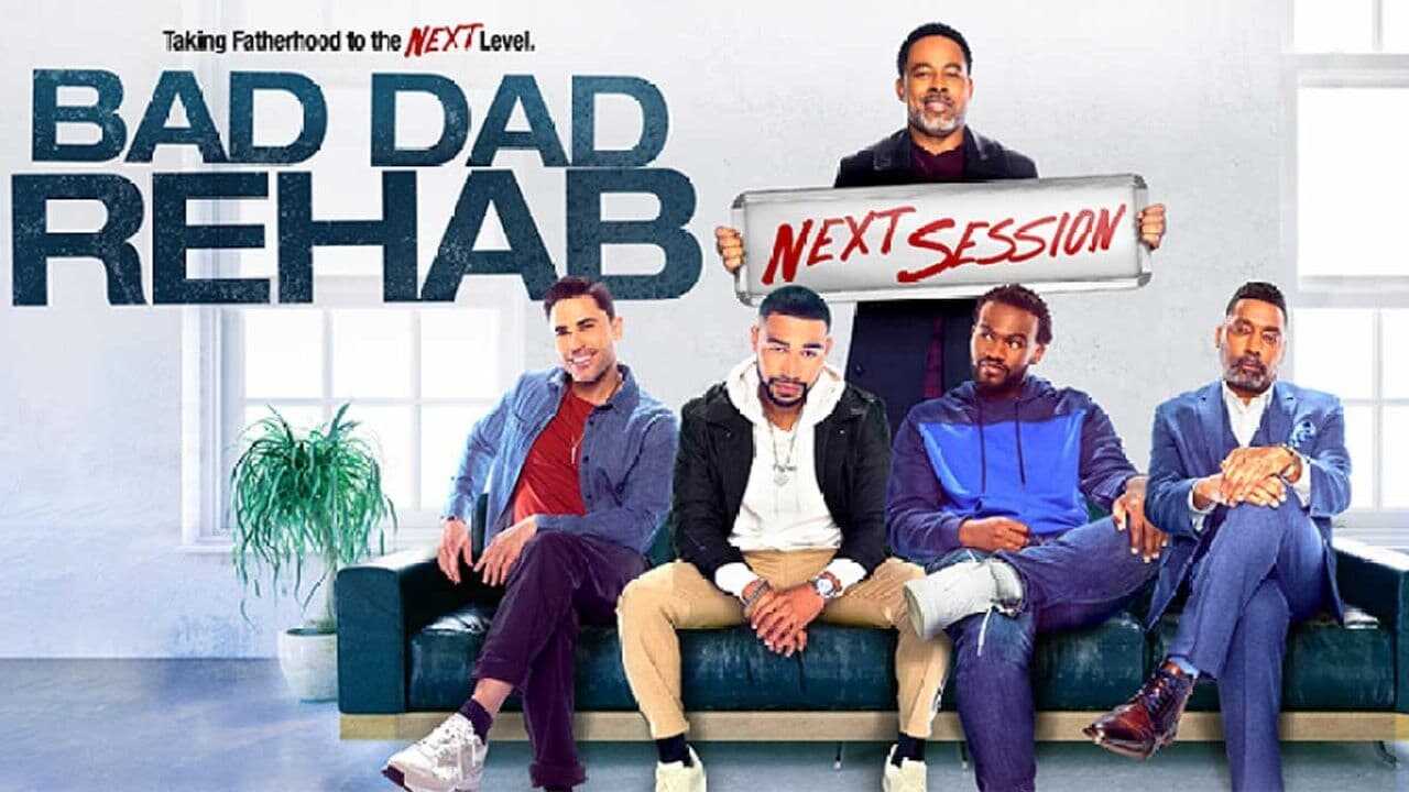 Bad Dad Rehab: The Next Session 0