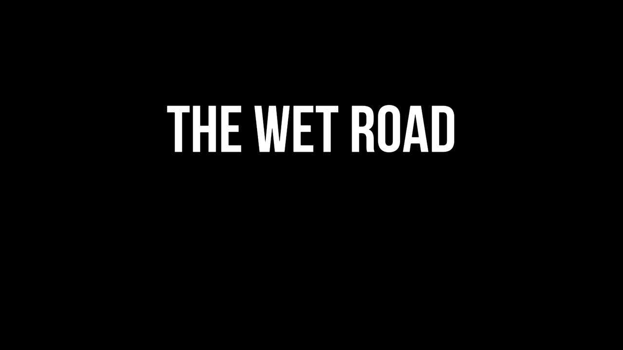 The Wet Road 0