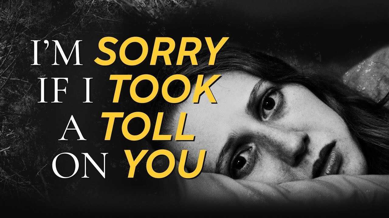 I'm Sorry If I Took a Toll on You 0