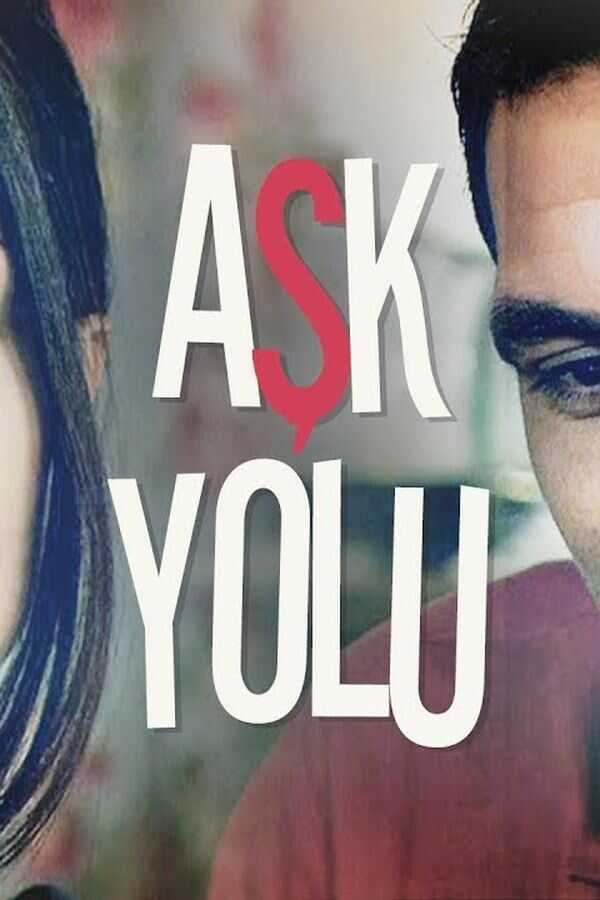 Aşk Yolu (2006) 0